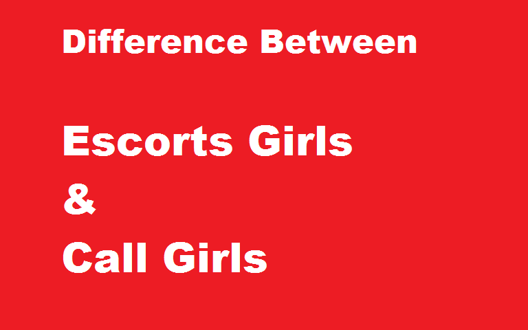 Difference Escort Vs Call Girl